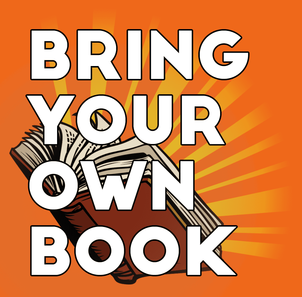 It's a graphic that says "Bring Your Own Book." It shows a book opening up, and light emitting from it, against an orange background.