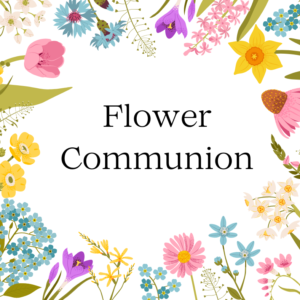 An array of flowers surround the words "Flower Commuion."